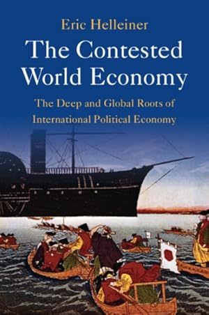 Bild des Verkufers fr Contested World Economy : The Deep and Global Roots of International Political Economy zum Verkauf von GreatBookPrices