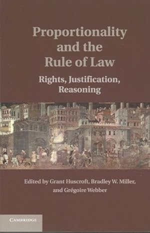 Bild des Verkufers fr Proportionality and the Rule of Law : Rights, Justification, Reasoning zum Verkauf von GreatBookPrices