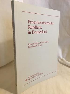 Bild des Verkufers fr Privat-kommerzieller Rundfunk in Deutschland: Entwicklungen, Forderungen, Regelungen, Folgen. zum Verkauf von Versandantiquariat Waffel-Schrder