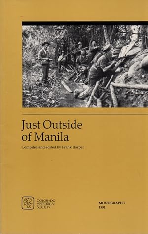 Bild des Verkufers fr Just Outside of Manila: [Colorado Historical Society Monograph 7] zum Verkauf von Clausen Books, RMABA