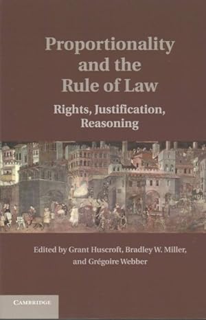 Bild des Verkufers fr Proportionality and the Rule of Law : Rights, Justification, Reasoning zum Verkauf von GreatBookPricesUK