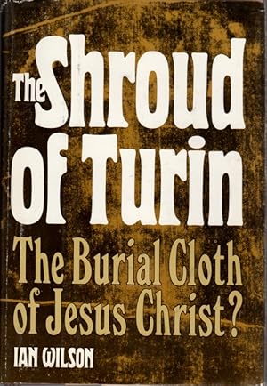 Seller image for The Shroud of Turin: The Burial Cloth of Jesus Christ? for sale by Clausen Books, RMABA