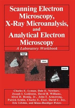 Bild des Verkufers fr Scanning Electron Microscopy, X-Ray Microanalysis, and Analytical Electron Microscopy : A Laboratory Workbook zum Verkauf von GreatBookPrices