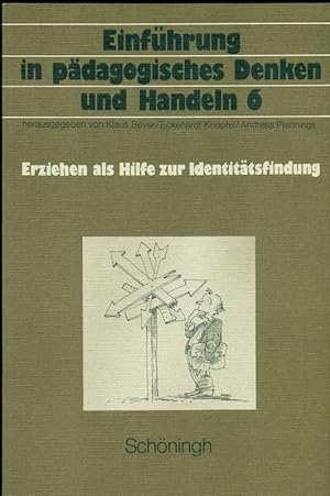 Seller image for Einfhrung in pdagogisches Denken und Handeln - 6. Band. Erziehen als Hilfe zur Identittsfindung. for sale by Online-Buchversand  Die Eule