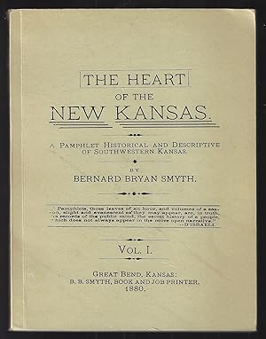 Seller image for The Heart of the New Kansas, A Pamphlet Historical and Descriptive of Southwestern Kansas for sale by Walkabout Books, ABAA