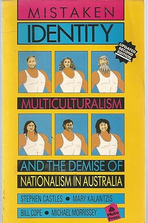 Image du vendeur pour Mistaken Identity - multiculturalism and the demise of nationalism in Australia mis en vente par Turn The Page Books