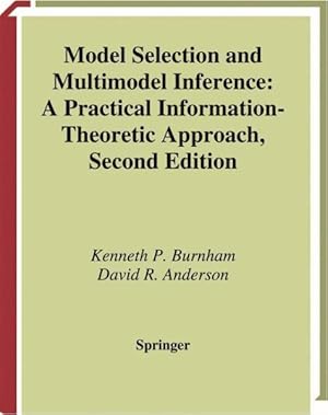 Imagen del vendedor de Model Selection and Multimodel Inference : A Practical Information Theoretic Approach a la venta por GreatBookPricesUK