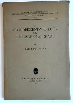 Fritz Schlüter : Die Grundrissentwicklung der Hallischen Altstadt.