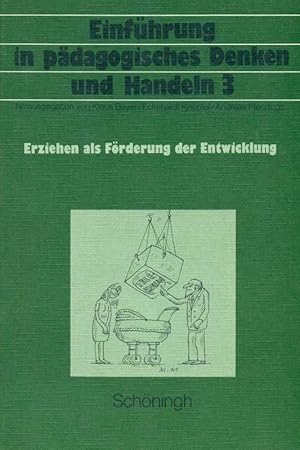 Seller image for Einfhrung in pdagogisches Denken und Handeln - 3. Band. Erziehen als Frderung der Entwicklung. for sale by Online-Buchversand  Die Eule