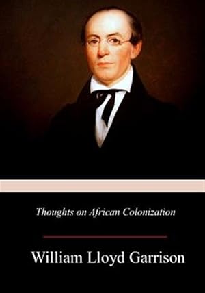Image du vendeur pour Thoughts on African Colonization mis en vente par GreatBookPrices