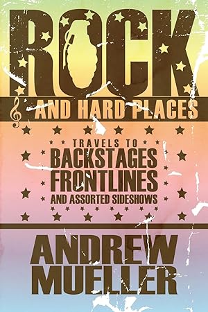 Seller image for Rock and Hard Places: Travels to Backstages, Frontlines and Assorted Sideshows for sale by moluna