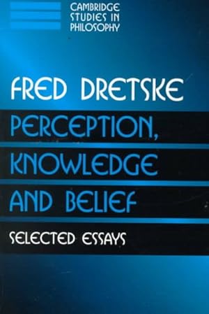 Imagen del vendedor de Perception, Knowledge and Belief : Selected Essays a la venta por GreatBookPrices