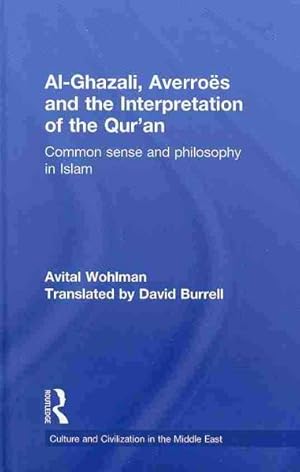 Seller image for Al-ghazali, Averroes and the Interpretation of the Qur'an : Common Sense and Philosophy in Islam for sale by GreatBookPricesUK