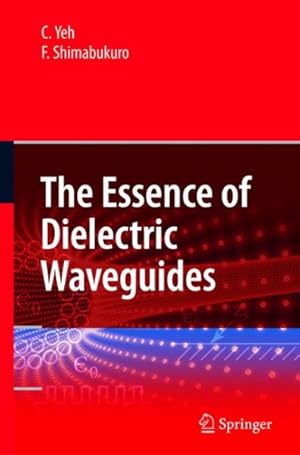 Bild des Verkufers fr Essence of Dielectric Waveguides zum Verkauf von GreatBookPricesUK