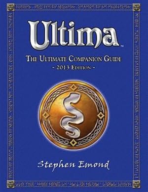 Imagen del vendedor de Ultima : The Ultimate Companion Guide, 2013 a la venta por GreatBookPrices
