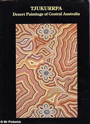 Image du vendeur pour Tjukurrpa: Desert Paintings of Central Australia mis en vente par Mr Pickwick's Fine Old Books