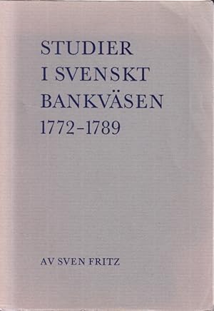 Seller image for Studier i svenskt bankvsen 1772-1789. Ak. avh. for sale by Centralantikvariatet