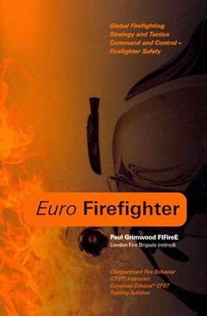 Immagine del venditore per Euro Firefighter : Global Firefighting Strategy and Tactics Command and Control - Firefighter Safety venduto da GreatBookPrices