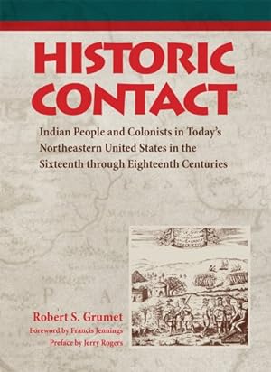 Seller image for Historic Contact : Indian People and Colonists in Today's Northeastern United States in the Sixteenth Through Eighteenth Centuries for sale by GreatBookPrices