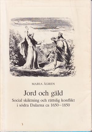 Imagen del vendedor de Jord och gld. Social skiktning och rttslig konflikt i sdra Dalarna ca 1650-1850. Ak. avh. a la venta por Centralantikvariatet