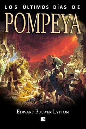 Image du vendeur pour Los ultimos dias de Pompeya -Language: spanish mis en vente par GreatBookPrices