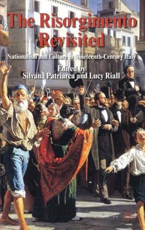 Imagen del vendedor de Risorgimento Revisited : Nationalism and Culture in Nineteenth Century Italy a la venta por GreatBookPrices