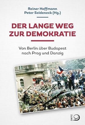 Bild des Verkufers fr Der lange Weg zur Demokratie : Von Berlin ber Budapest nach Prag und Danzig zum Verkauf von AHA-BUCH GmbH