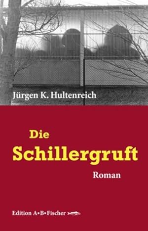 Bild des Verkufers fr Die Schillergruft : Roman zum Verkauf von AHA-BUCH GmbH