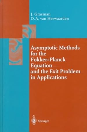 Image du vendeur pour Asymptotic Methods for the Fokker-Planck Equation and the Exit Problem in Applications mis en vente par GreatBookPricesUK