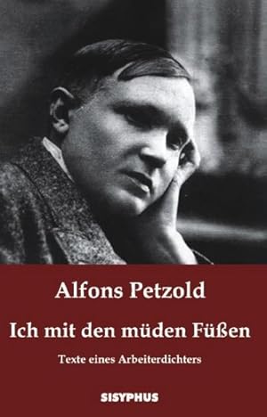 Bild des Verkufers fr Ich mit den mden Fen : Texte eines Arbeiterdichters. Werkauswahl zum Verkauf von AHA-BUCH GmbH