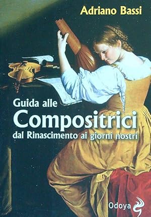 Bild des Verkufers fr Guida alle Compositrici dal Rinascimento ai giorni nostri zum Verkauf von Librodifaccia