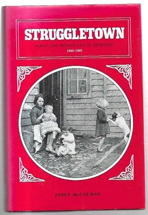 Seller image for Struggletown : Public and Private Life in Richmond 1900-1965. for sale by City Basement Books