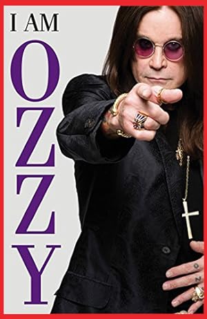 Seller image for I am Ozzy - SIGNED EDITION (1st Edition . First Print thus) for sale by First.Editions1st