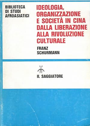 Ideologia, organizzazione e società in Cina dalla liberazione alla rivoluzione culturale