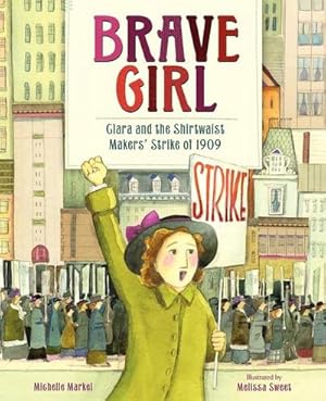 Bild des Verkufers fr Brave Girl : Clara and the Shirtwaist Makers' Strike of 1909 zum Verkauf von AHA-BUCH GmbH