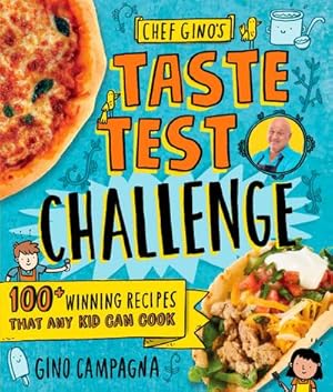 Seller image for Chef Gino's Taste Test Challenge : 100+ Winning Recipes That Any Kid Can Cook for sale by AHA-BUCH GmbH