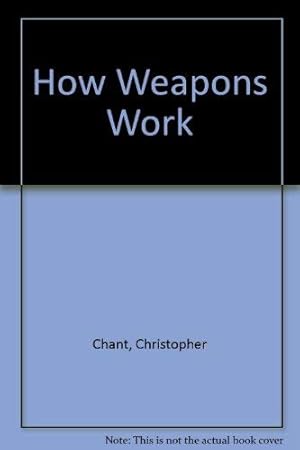 Seller image for How Weapons Work for sale by WeBuyBooks