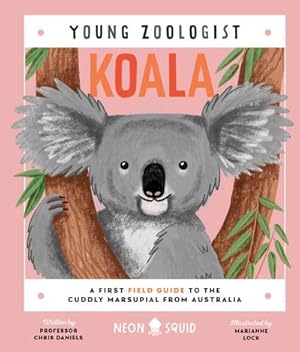 Bild des Verkufers fr Koala (Young Zoologist) : A First Field Guide to the Cuddly Marsupial from Australia zum Verkauf von AHA-BUCH GmbH