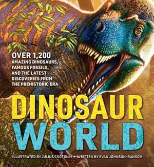Bild des Verkufers fr Dinosaur World : Over 1,200 Amazing Dinosaurs, Famous Fossils, and the Latest Discoveries from the Prehistoric Era zum Verkauf von AHA-BUCH GmbH