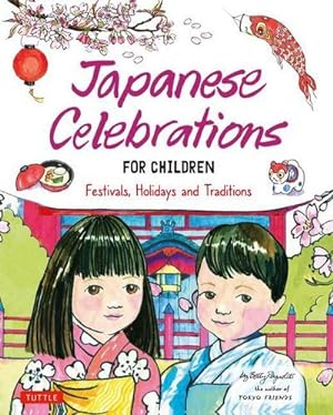 Bild des Verkufers fr Japanese Celebrations for Children : Festivals, Holidays and Traditions zum Verkauf von AHA-BUCH GmbH