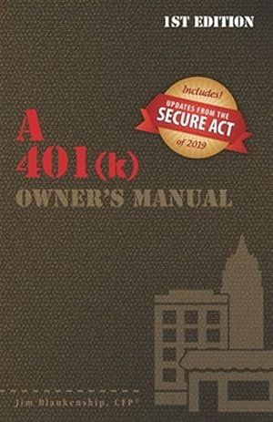 Seller image for A 401(k) Owner's Manual: Your Guide To the 401(k) Employer Retirement Plan for sale by GreatBookPrices