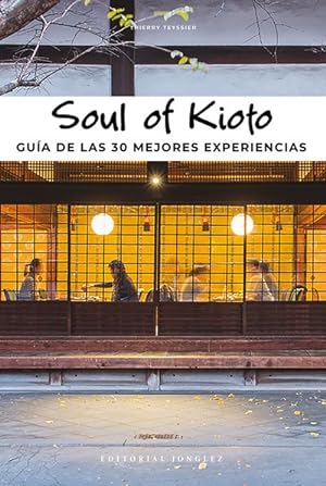Imagen del vendedor de Soul of Kioto : Gua De Las 30 Mejores Experiencias -Language: spanish a la venta por GreatBookPrices