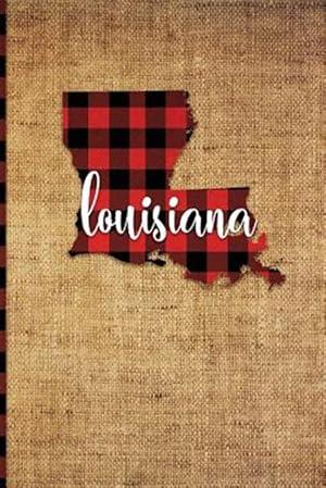 Imagen del vendedor de Louisiana: 6 X 9 108 Pages: Buffalo Plaid Louisiana State Silhouette Hand Lettering Cursive Script Design on Soft Matte Cover Not a la venta por GreatBookPrices