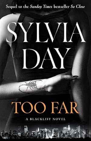 Bild des Verkufers fr Too Far : The Scorching New Novel from Multimillion International Bestselling Author Sylvia Day (Blacklist) zum Verkauf von AHA-BUCH GmbH