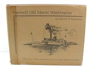 Seller image for Farewell Old Mount Washington The Story of the Steamboat Era on Lake Winnipesaukee for sale by Peak Dragon Bookshop 39 Dale Rd Matlock