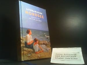 Bild des Verkufers fr Literarische Nordsee : Lektre fr die Tage am Meer. herausgegeben von Johannes Thiele zum Verkauf von Der Buchecker