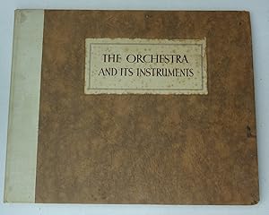 Imagen del vendedor de The Orchestra and its Instruments. With Preface by Sir Henry Wood, and Orchestral instruments by Edwin Evans . Diagram of the Playing Position of an Orchestra. Photographs of each instrument a la venta por Tony Hutchinson