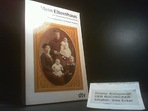 Mein Elternhaus : e. dt. Familienalbum. hrsg. von Rudolf Pörtner / dtv ; 10673