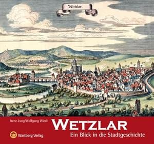 Immagine del venditore per Wetzlar - Ein Blick in die Stadtgeschichte venduto da AHA-BUCH GmbH