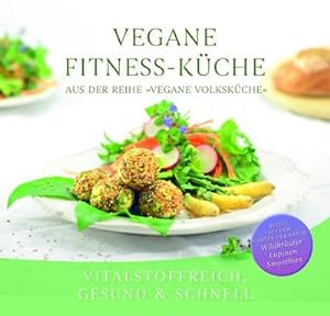 Bild des Verkufers fr Vegane Fitness-Kche : Vitalstoffreich, gesund & schnell zum Verkauf von AHA-BUCH GmbH